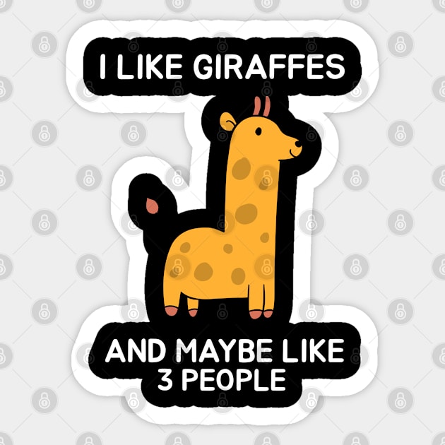 I like giraffes and maybe like 3 people Sticker by Screamingcat